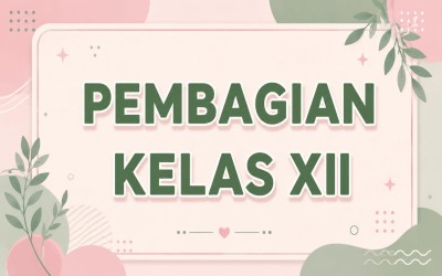 PEMBAGIAN KELAS XII